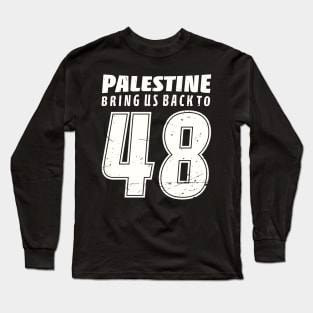 Palestine Bring Us to 1948 Palestinian Hope of Freedom Before Nakba -white Long Sleeve T-Shirt